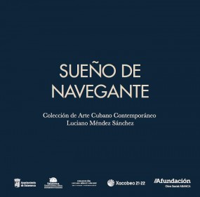 Sueño de navegante. Colección de Arte Cubano Contemporáneo Luciano Méndez Sánchez [Vigo, 2022]